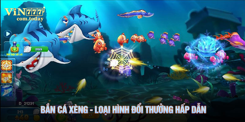 Bắn Cá Xèng - Loại Hình Đổi Thưởng Hấp Dẫn