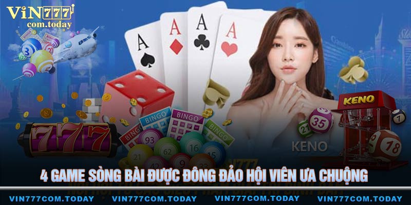 4 game sòng bài được đông đảo hội viên ưa chuộng